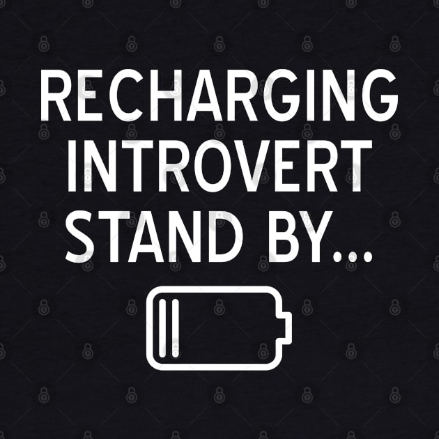 Funny Recharging Introvert Stand By by jutulen
